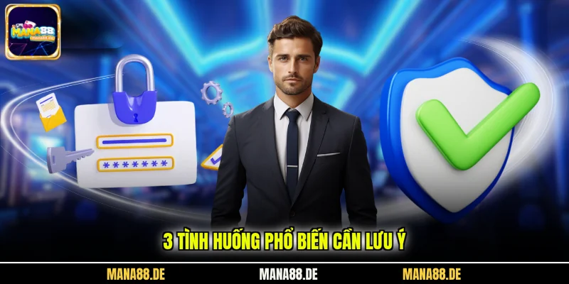 3 tình huống phổ biến cần lưu ý