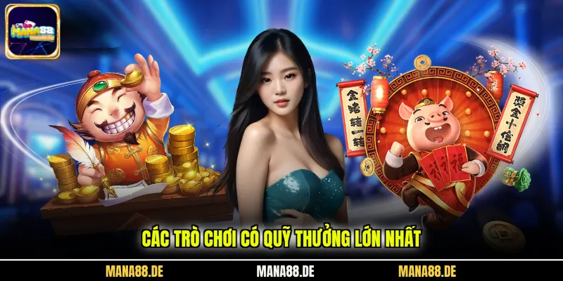 Các trò chơi có quỹ thưởng lớn nhất