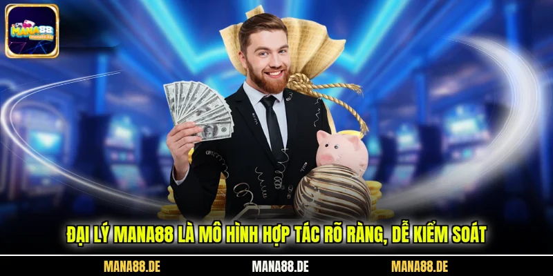 Đại lý Mana88 là mô hình hợp tác rõ ràng, dễ kiểm soát