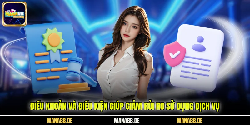Điều khoản và điều kiện giúp giảm rủi ro sử dụng dịch vụ