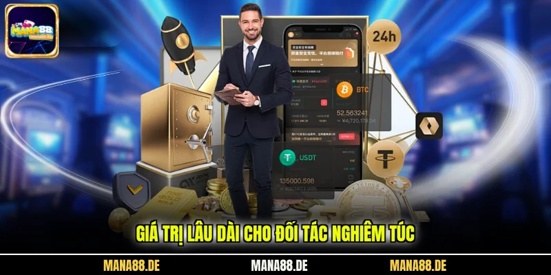 Giá trị lâu dài cho đối tác nghiêm túc