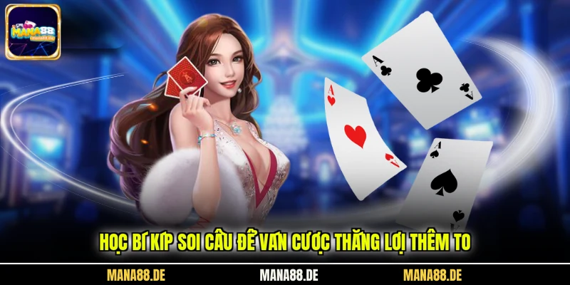 Học bí kíp soi cầu để ván cược thắng lợi thêm to