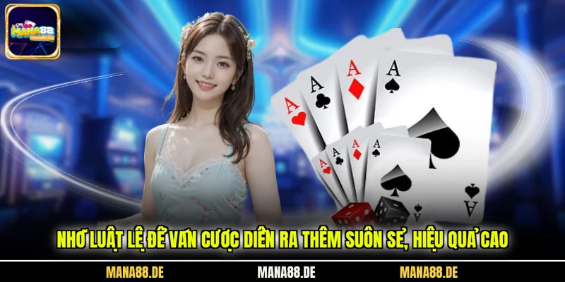 Nhớ luật lệ để ván cược diễn ra thêm suôn sẻ, hiệu quả cao