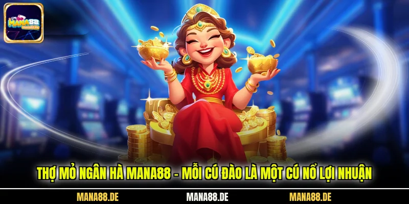 Thợ Mỏ Ngân Hà MANA88