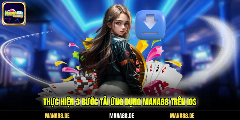 Thực hiện 3 bước tải ứng dụng Mana88 trên IOS
